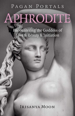 Pagan Portals - Aphrodite Pagan Portals - Aphrodite