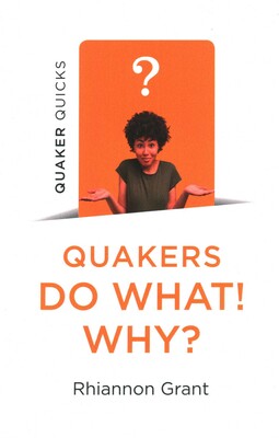 Quaker Quicks - Quakers Do What! Why? Quaker Quicks - Quakers Do What! Why?