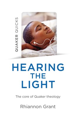 Quaker Quicks - Hearing the Light Quaker Quicks - Hearing the Light