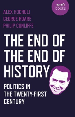 The End of the End of History The End of the End of History