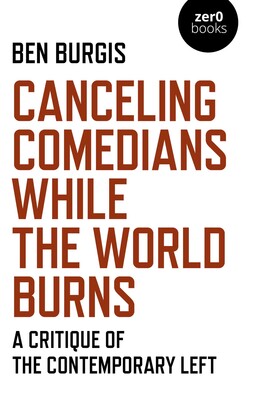 Canceling Comedians While the World Burns Canceling Comedians While the World Burns