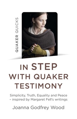 Quaker Quicks - In Step with Quaker Testimony Quaker Quicks - In Step with Quaker Testimony