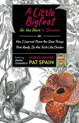 A Little Bigfoot: On the Hunt in Sumatra A Little Bigfoot: On the Hunt in Sumatra