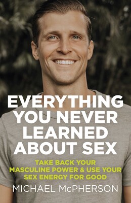 Everything You Never Learned About Sex | Book by Michael McPherson