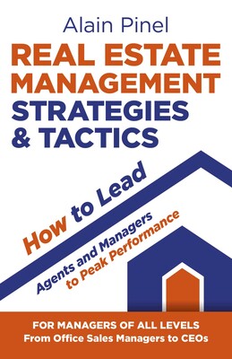 Real Estate Management Strategies & Tactics - How to Lead Agents and Managers to Peak Performance Real Estate Management Strategies & Tactics - How to Lead Agents and Managers to Peak Performance