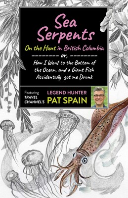Sea Serpents: On the Hunt in British Columbia Sea Serpents: On the Hunt in British Columbia