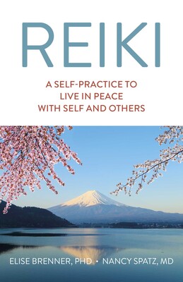 Reiki: A Self-Practice To Live in Peace with Self and Others Reiki: A Self-Practice To Live in Peace with Self and Others