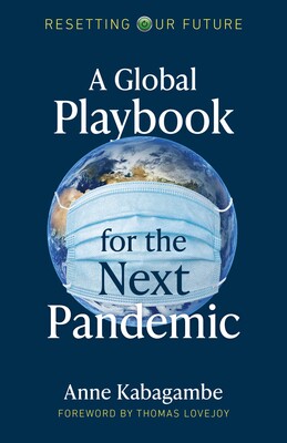 Global Playbook for the Next Pandemic Global Playbook for the Next Pandemic