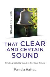 Quaker Quicks - That Clear and Certain Sound Quaker Quicks - That Clear and Certain Sound
