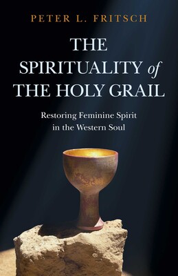 Spirituality of the Holy Grail Spirituality of the Holy Grail