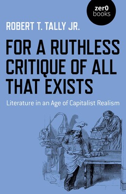 For a Ruthless Critique of All that Exists For a Ruthless Critique of All that Exists