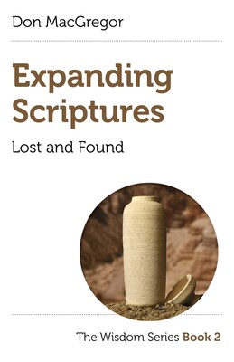 Expanding Scriptures: Lost and Found Expanding Scriptures: Lost and Found