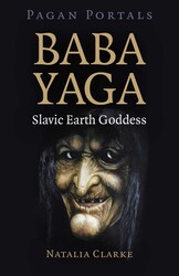 Pagan Portals - Baba Yaga, Slavic Earth Goddess Pagan Portals - Baba Yaga, Slavic Earth Goddess
