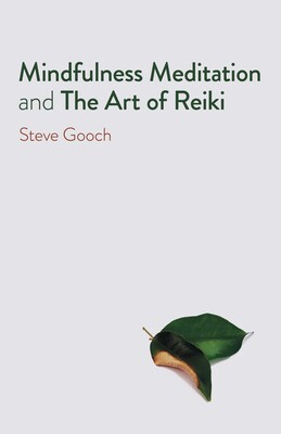 Mindfulness Meditation and The Art of Reiki Mindfulness Meditation and The Art of Reiki