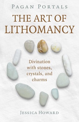 Pagan Portals - The Art of Lithomancy Pagan Portals - The Art of Lithomancy