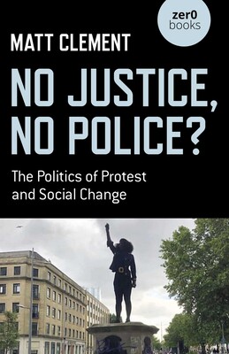 No Justice, No Police? No Justice, No Police?
