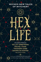 Hex Life: Wicked New Tales of Witchery Hex Life: Wicked New Tales of Witchery