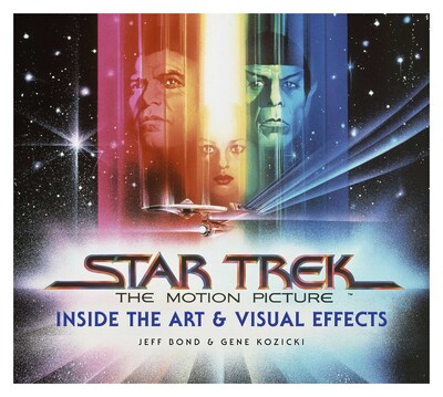Star Trek: The Motion Picture - Inside the Art and Visual Effects Star Trek: The Motion Picture - Inside the Art and Visual Effects