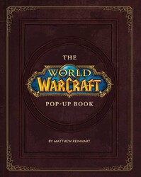 The World of Warcraft Pop-Up Book The World of Warcraft Pop-Up Book