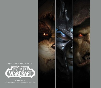 Cinematic Art of World of Warcraft: Volume 1 Cinematic Art of World of Warcraft: Volume 1