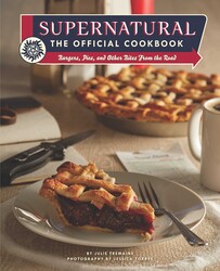 Supernatural: The Official Cookbook Supernatural: The Official Cookbook