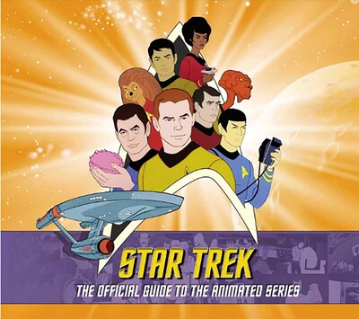 Star Trek: The Official Guide to the Animated Series Star Trek: The Official Guide to the Animated Series