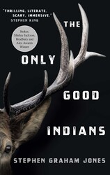 The Only Good Indians The Only Good Indians