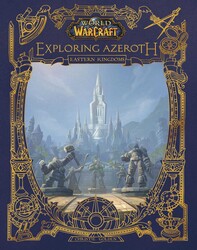 World of Warcraft: Exploring Azeroth - The Eastern Kingdoms World of Warcraft: Exploring Azeroth - The Eastern Kingdoms