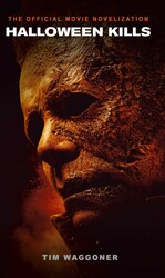 Halloween Kills: The Official Movie Novelization Halloween Kills: The Official Movie Novelization