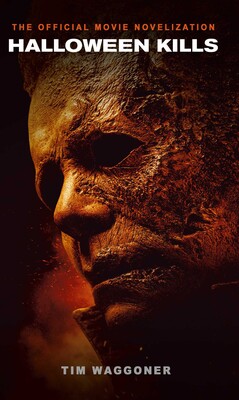 Halloween Kills: The Official Movie Novelization Halloween Kills: The Official Movie Novelization