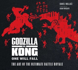 Godzilla vs. Kong: One Will Fall: The Art of the Ultimate Battle Royale Godzilla vs. Kong: One Will Fall: The Art of the Ultimate Battle Royale