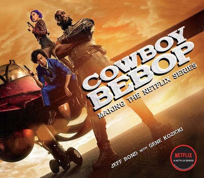 Cowboy Bebop: Making The Netflix Series Cowboy Bebop: Making The Netflix Series