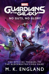 Marvel's Guardians of the Galaxy: No Guts, No Glory Marvel's Guardians of the Galaxy: No Guts, No Glory