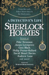 Sherlock Holmes: A Detective's Life Sherlock Holmes: A Detective's Life
