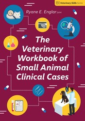 The Veterinary Workbook of Small Animal Clinical Cases The Veterinary Workbook of Small Animal Clinical Cases