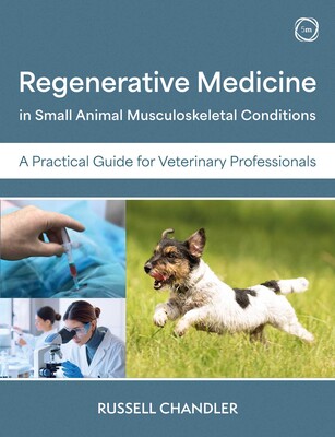 Regenerative Medicine in Small Animal Musculoskeletal Conditions Regenerative Medicine in Small Animal Musculoskeletal Conditions