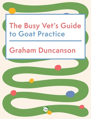 The Busy Vet's Guide to Goat Practice The Busy Vet's Guide to Goat Practice