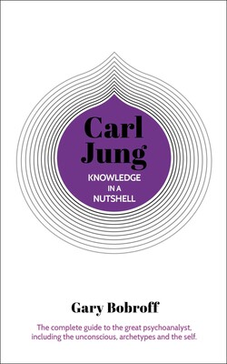 Knowledge in a Nutshell: Carl Jung Knowledge in a Nutshell: Carl Jung