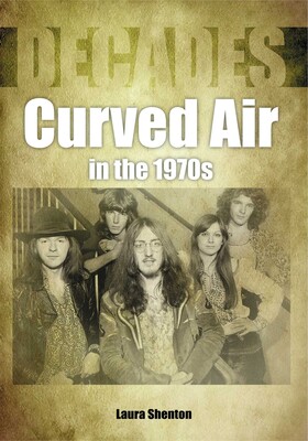 Curved Air in the 1970s Curved Air in the 1970s