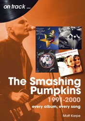 The Smashing Pumpkins 1991 to 2000 The Smashing Pumpkins 1991 to 2000