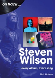 Steven Wilson | Book by Nick Holmes | Official Publisher Page