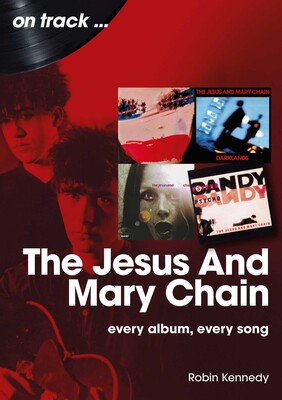 Jesus And Mary Chain | Book by Robin Kennedy | Official Publisher