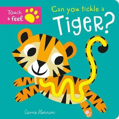 Can You Tickle a Tiger - Touch & Feel Can You Tickle a Tiger - Touch & Feel
