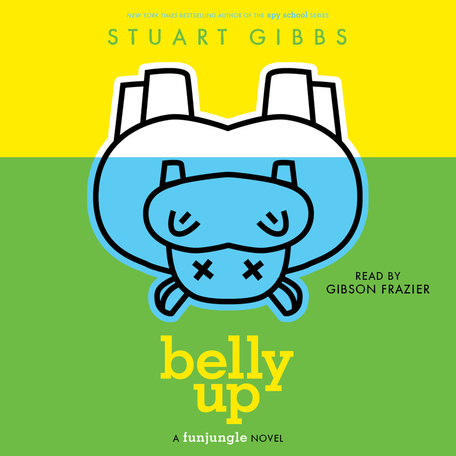 Belly Up Audiobook by Stuart Gibbs, Gibson Frazier Official Publisher