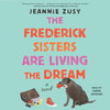 The Frederick Sisters Are Living the Dream The Frederick Sisters Are Living the Dream