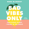 Bad Vibes Only Bad Vibes Only