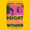 Bright Young Women Bright Young Women