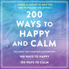 200 Ways to Happy and Calm 200 Ways to Happy and Calm