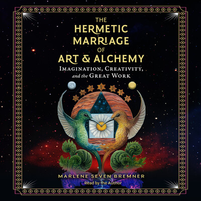The Hermetic Marriage of Art and Alchemy The Hermetic Marriage of Art and Alchemy