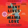 The Many Lives of Mama Love (Oprah's Book Club) The Many Lives of Mama Love (Oprah's Book Club)